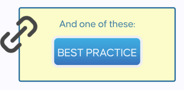 and one of these:  Image of a Best Practice button with link