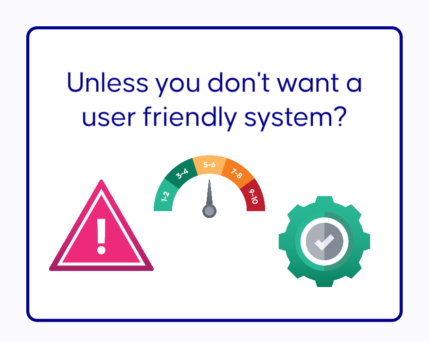 Unless you don't want a user friendly system?  
Followed by icons for Pain, 1 to 10 scale and a Quality pin